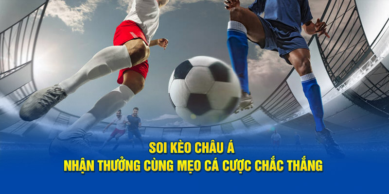 Các bí thuật soi kèo châu Á dành cho mọi khách hàng tại 23win